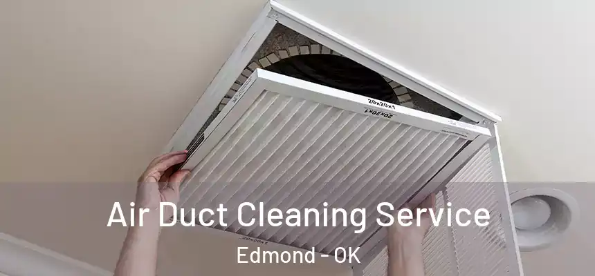 Air Duct Cleaning Service Edmond - OK
