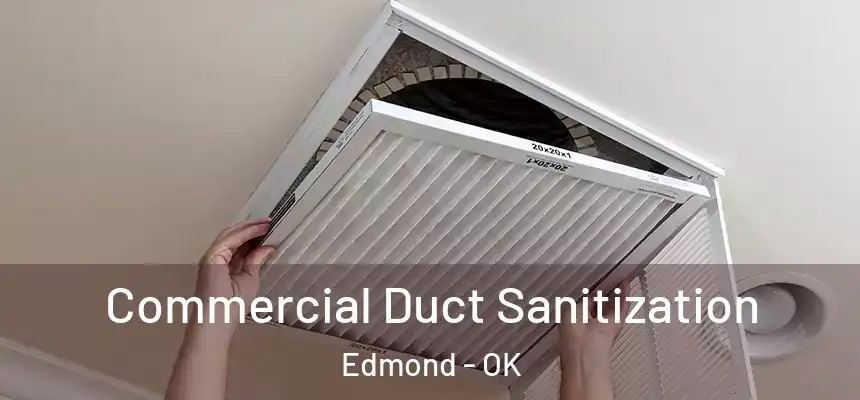Commercial Duct Sanitization Edmond - OK