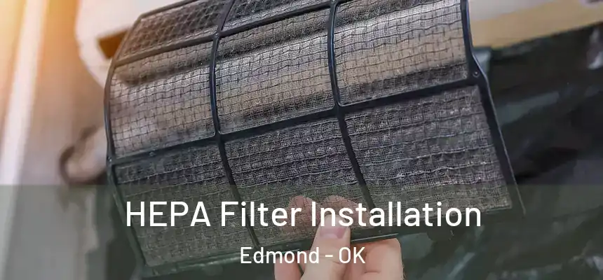  HEPA Filter Installation Edmond - OK