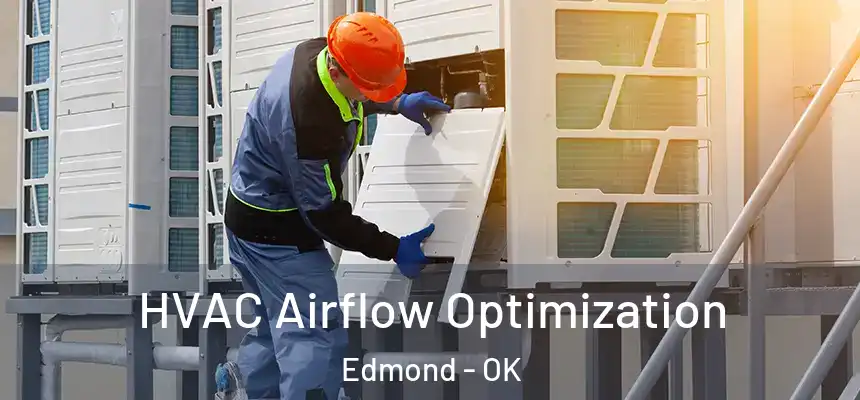  HVAC Airflow Optimization Edmond - OK
