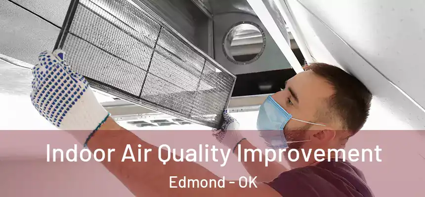Indoor Air Quality Improvement Edmond - OK