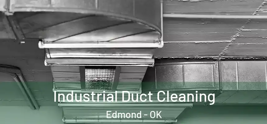  Industrial Duct Cleaning Edmond - OK