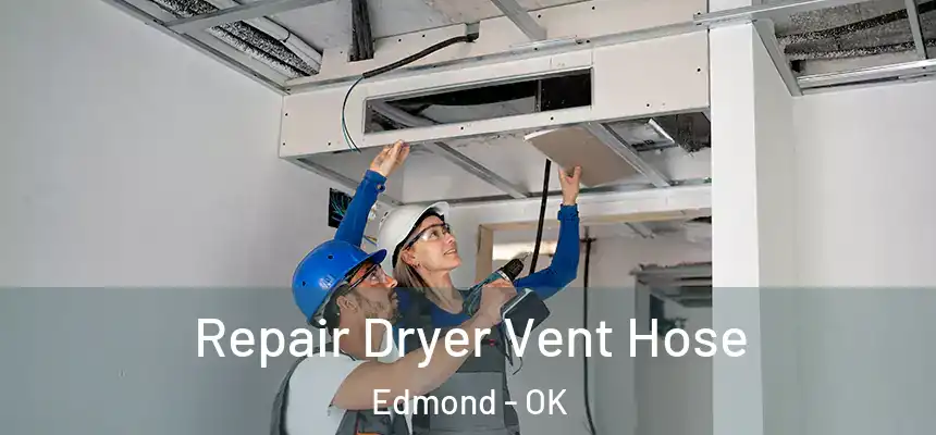 Repair Dryer Vent Hose Edmond - OK